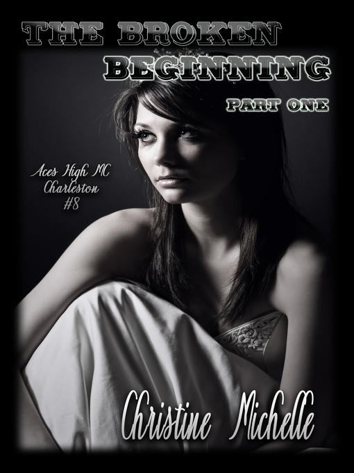 Title details for The Broken Beginning by Christine Michelle - Available